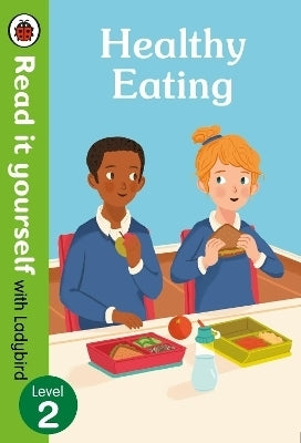 Healthy Eating Read It Yourself With Ladybird Level 2
