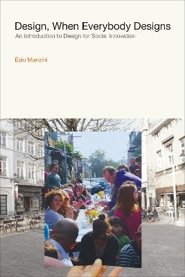 Design When Everybody Designs an Introduction to Design for Social Innovation (H/C)
