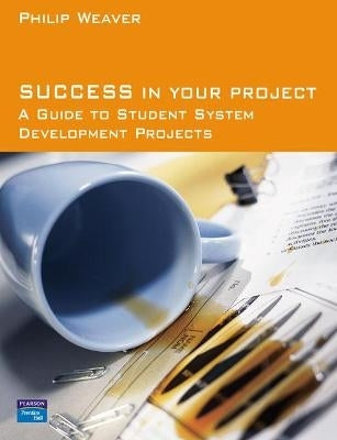 Success in Your Project Guide to Student System Development Projects