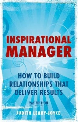 Inspirational Manager How to Build Relationships That Deliver Results