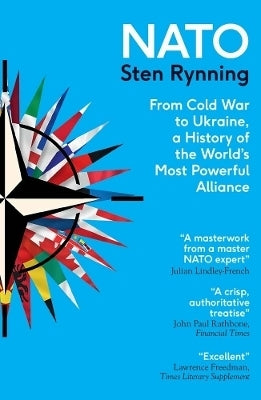 Nato From Cold War to Ukraine,A History of the Worlds Most Powerful Alliance
