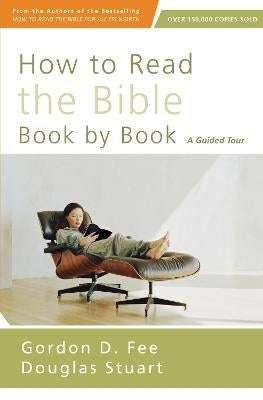 How to Read the Bible Book by Book a Guided Tour