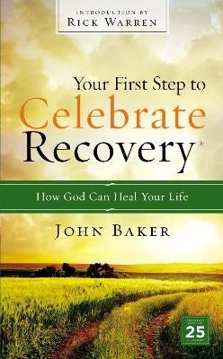 Your First Step to Celebrate Recovery How God Can Heal Your Life