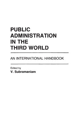 Public Administration in the Third World an International Handbook (H/C)