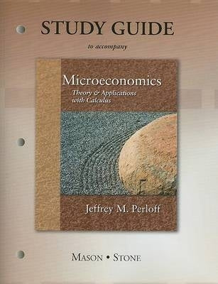 Microeconomics Theory and Applications With Calculus (Study Guide)