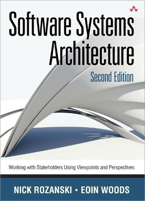 Software Systems Architecture Working With Stakeholders Using Viewpoints and Perspectives (H/C)