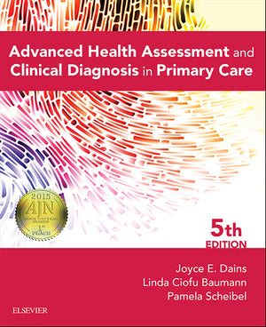 Advanced Health Assessment and Clinical Diagnosis in Primary Care - E-Book