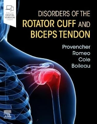 Disorders of the Rotator Cuff and Biceps Tendon the Surgeons Guide to Comprehensive Management (H/C