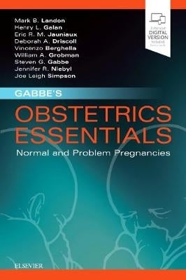 Gabbes Obstetrics Essentials Normal and Problem Pregnancies