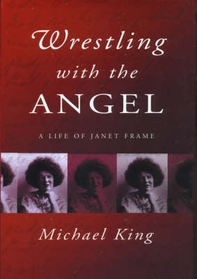 Wrestling With the Angel a Life of Janet Frame (H/C)