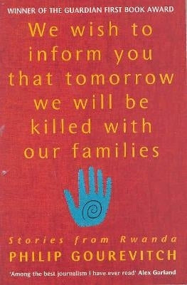 We Wish to Inform You That Tomorrow We Will Be Killed With Our Families