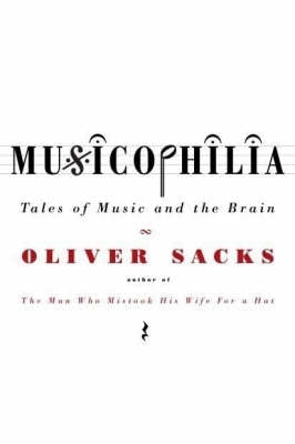 Musicophilia Tales of Music and the Brain