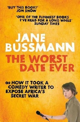 Worst Date Ever or How It Took a Comedy Writer to Expose Africas Secret War
