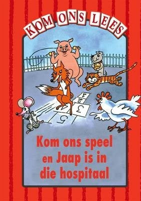 Kom on Speel En Jaap is in Die Hospitaal Gr 1 (Rooi Vlak)