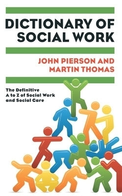 Dict of Social Work the Definitive a to Z of Social Work and Social Care