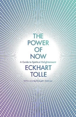 Power of Now a Guide to Spiritual Enlightenment Re Issue 2020