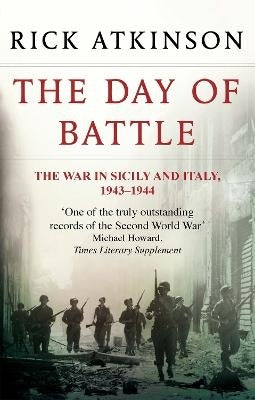 Day of Battle the War in Sicily and Italy 1943 to 44