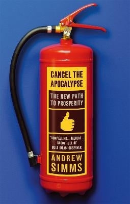 Cancel the Apocalypse the New Path to Prosperity