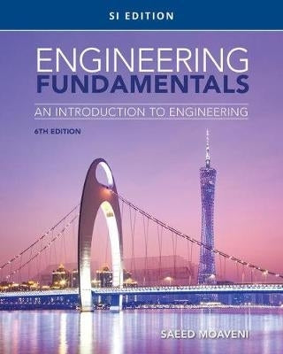 Engineering Fundamentals an Introduction to Engineering (Si Edition)