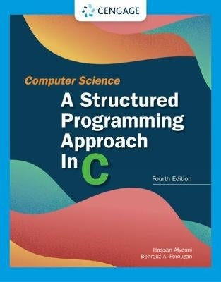 Computer Science a Structured Programming Approach in C