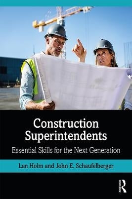 Construction Superintendents Essential Skills for the Next Generation