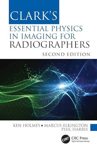 Clarks Essential Physics in Imaging for Radiographers