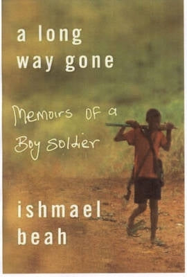Long Way Gone Memoirs of a Boy Soldier