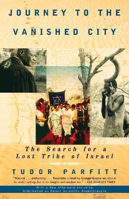 Journey to the Vanished City the Search for a Lost Tribe of Israel