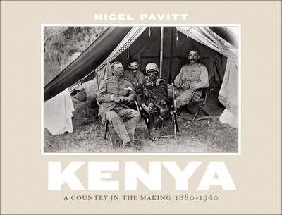 Kenya a Country in the Making 1880-1940 (H/C)