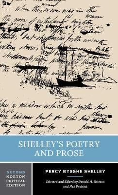 Shelleys Poetry and Prose (Norton Critical Edition)