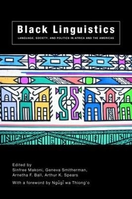 Black Linguistics Language Society and Politics in Africa and America