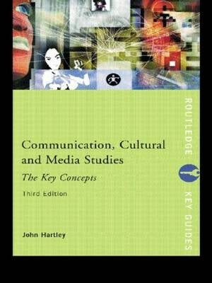 Communications Cultural and Media Studies the Key Concepts