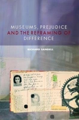 Museums Prejudice and the Reframing Diffrence