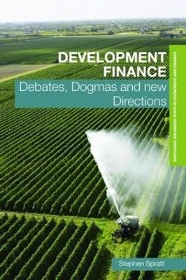 Development Finance Debates Dogmas and New Directions