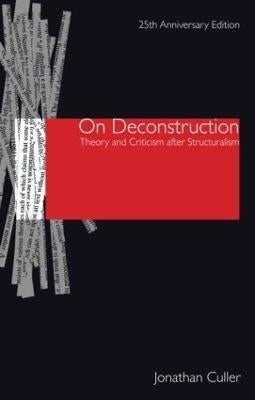On Deconstruction Theory and Criticism After Structuralism