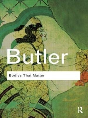 Bodies That Matter on the Discursive Limits of Sex