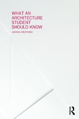 What an Architecture Student Should Know