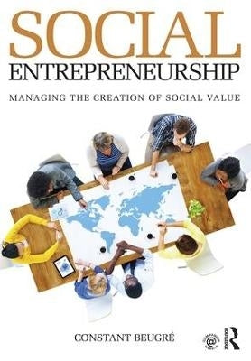 Social Entrepreneurship Managing the Creation of Social Value