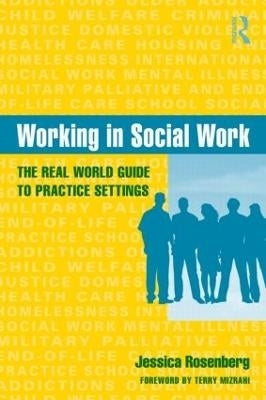 Working in Social Work the Real World Guide to Practice Settings