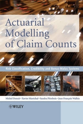 Actuarial Modelling of Claim Counts Risk Classification Credibility and Bonus Malus Systems (H/C)
