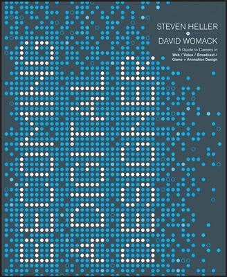 Becoming a Digital Designer a Guide to Careers in Web Video Broadcast Game and Animation Design