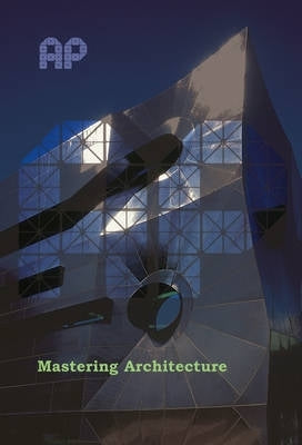 Mastering Architecture Becoming a Creative Innovator in Practice