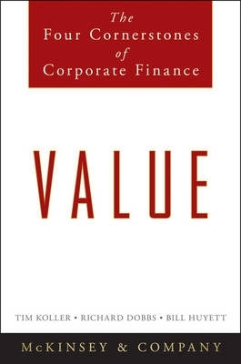 Mckinsey and Co Value the Four Cornerstones of Corporate Finance (Hc)