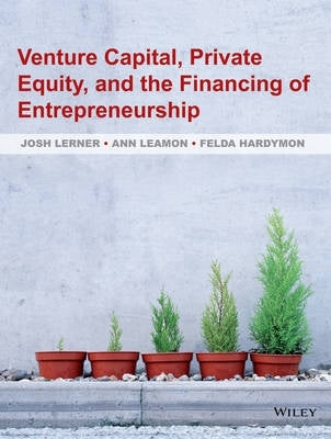 Venture Capital Private Equity and the Financing of Entrepreneurship (H/C)