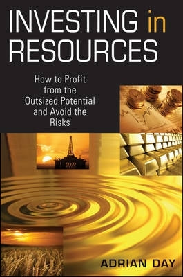 Investing in Resources How to Profit From the Outsized Potential and Avoid the Risks (H/C)