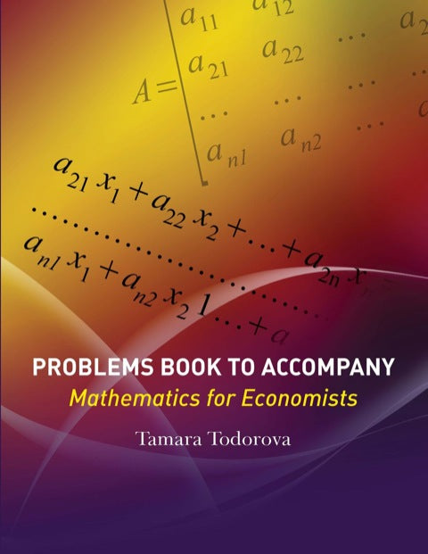 Problems Book to Accompany Mathematics for Economists