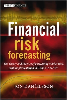 Financial Risk Forecasting the Theory and Practice of Forecasting Market Risk With Implementation I