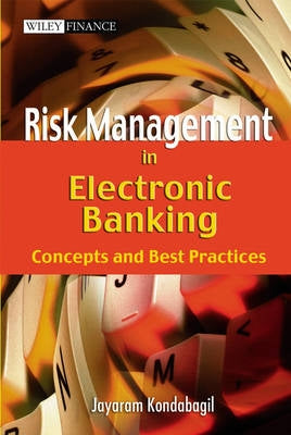Risk Management in Electronic Banking Concepts and Best Practices (H/C)