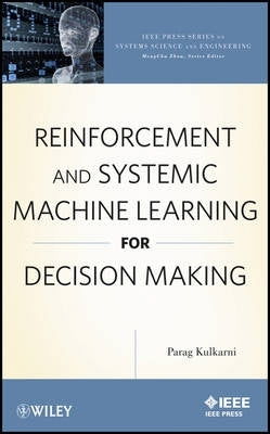 Reinforcement and Systemic Machine Learning for Decision Making (H/C)
