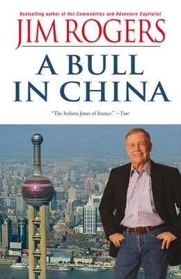 Bull in China Investing Profitably in the Worlds Greatest Market